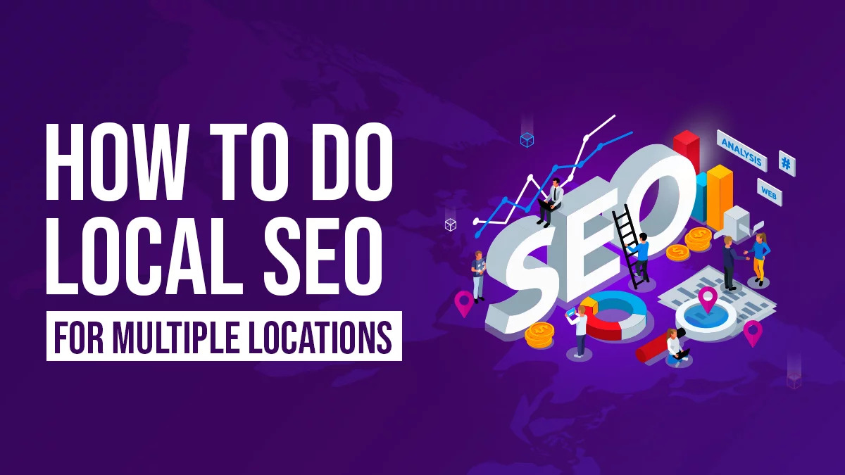 SEO for Multi-Location Businesses: How to Synchronize Promotion Across All Locations